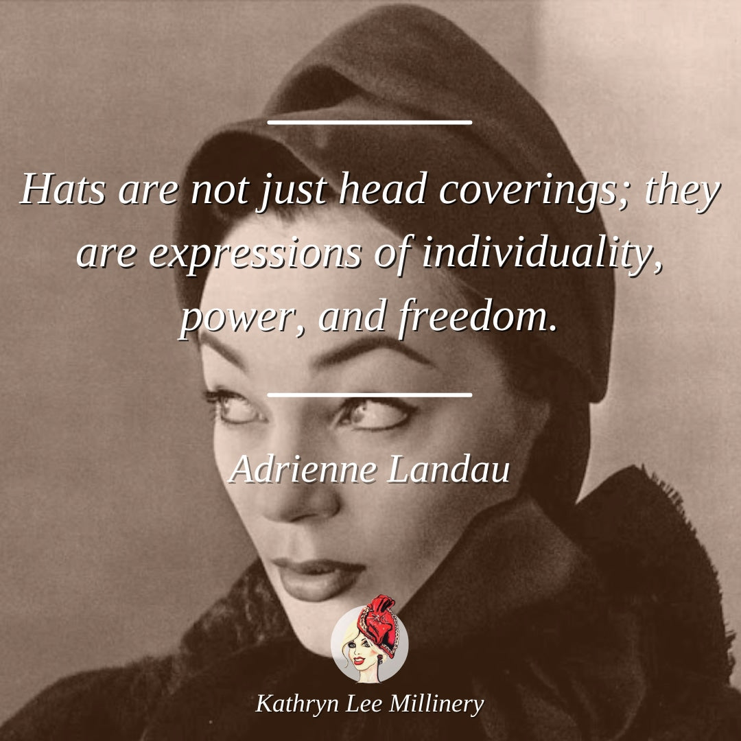 Millinery quote by Adrienne Landau on individuality - Kathryn Lee Millinery