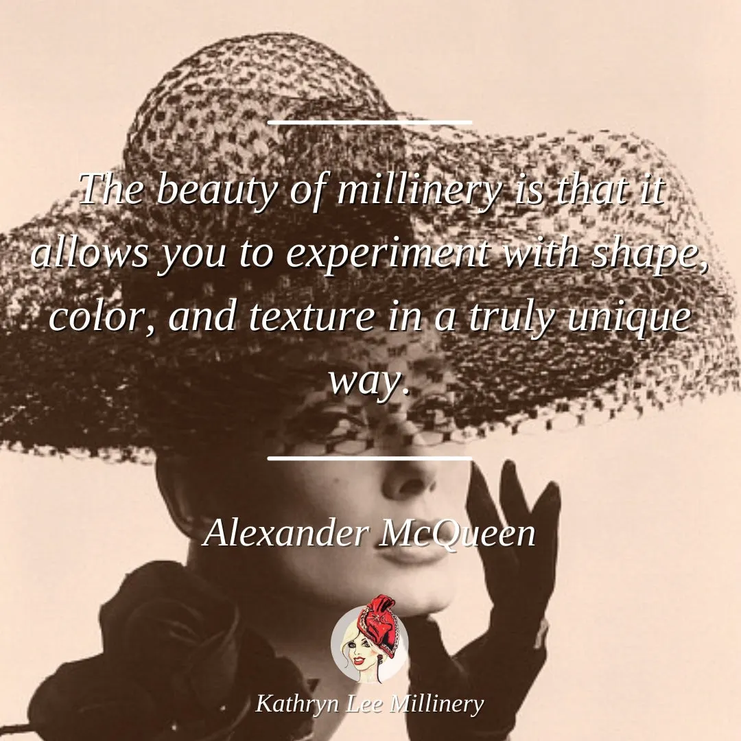 Millinery quote by Alexander McQueen on creativity - Kathryn Lee Millinery