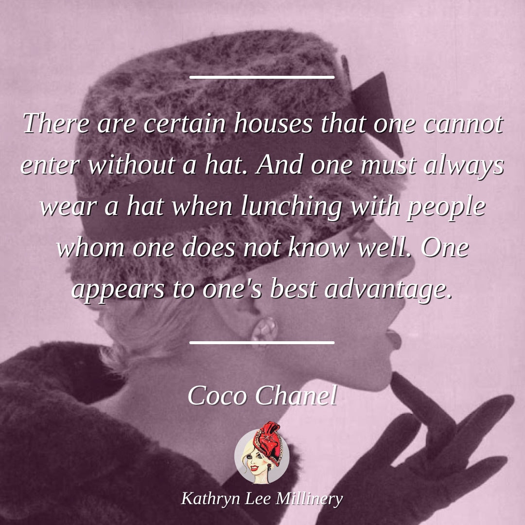 Millinery quote by Coco Chanel on social occasions - Kathryn Lee Millinery