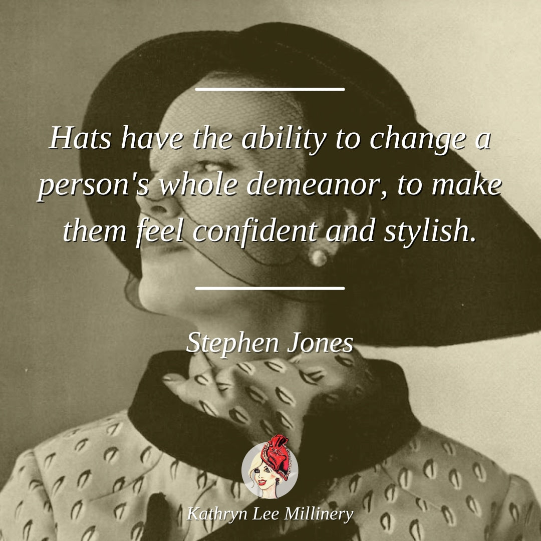 Millinery quote by Stephen Jones on demeanor - Kathryn Lee Millinery