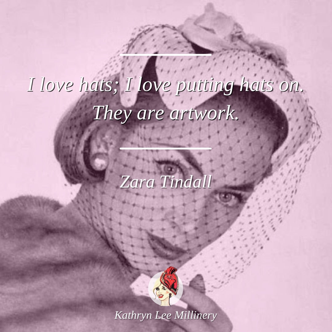 Millinery quote by Zara Tindall on hats as artwork - Kathryn Lee Millinery